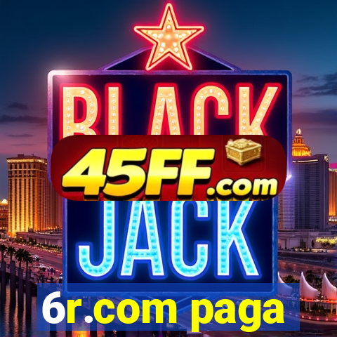 6r.com paga